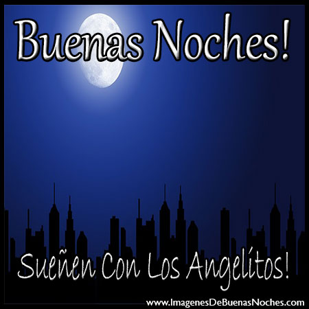Imagen De Buenas Noches Sueñen Con Los Angelitos 0124